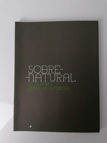 «Sobre-natural - 10 olhares sobre a natureza»