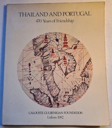 THAILAND AND PORTUGAL 470 YEARS OF FRIENDSHIP