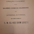 El – Rei Dom Luiz I – Oração Funebre – Na Sé do Funchal	
