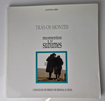 «Trás os Montes - Momentos Sublimes»