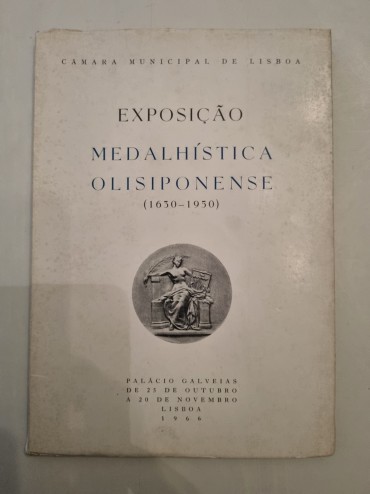 EXPOSIÇÃO MEDALHÍSTICA OLISIPONENSE (1650-1950) 