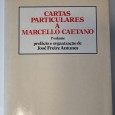 CARTAS PARTICULARES A MARCELLO CAETANO