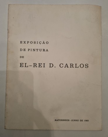 EXPOSIÇÃO DE PINTURA DE EL-REI D. CARLOS
