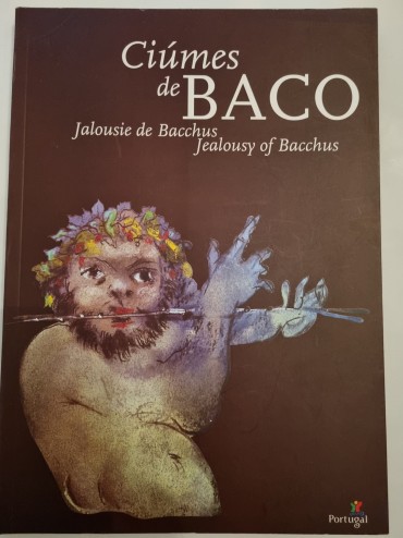 CIÚMES DE BACO JALOUISE DE BACCHUS JEALOUSY OF BACCHUS