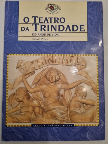 O TEATRO DA TRINDADE 125 ANOS DE VIDA 