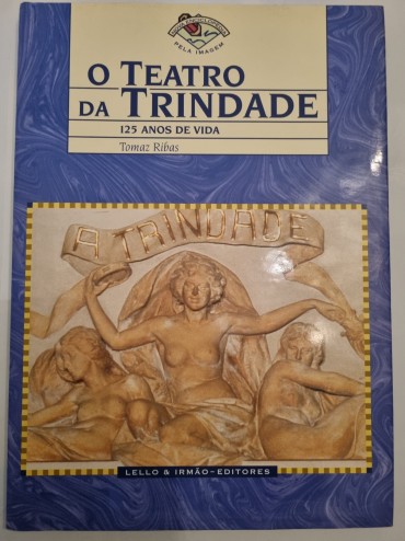 O TEATRO DA TRINDADE 125 ANOS DE VIDA 