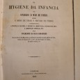 MANUAL DA HYGIENE DA INFÂNCIA OU CONSELHOS ÀS MÃES DE FAMILIA SOBRE O MODO DE CRIAR E EDUCAR OS FILHOS