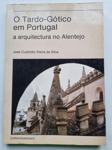 O TARDE – GÓTICO EM PORTUGAL A ARQUITECTURA NO ALENTEJO