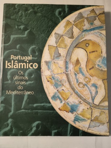 PORTUGAL ISLÂMICO ÚLTIMOS SINAIS DO MEDITERRÂNEO 