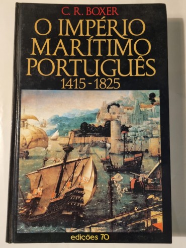 O IMPÉRIO MARÍTIMO PORTUGUÊS 1415-1825