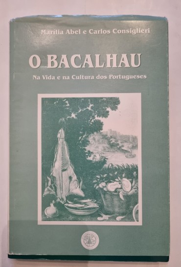 O BACALHAU NA VIDA E NA CULTURA DOS PORTUGUESES 