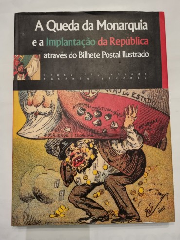 A QUEDA DA MONARQUIA E A IMPLANTAÇÃO DA REPÚBLICA ATRAVÉS DO POSTAL ILUSTRADO