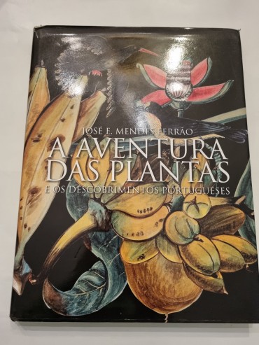 A AVENTURA DAS PLANTAS E OS DESCOBRIMENTOS PORTUGUESES 