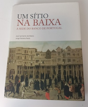 «Um sítio na baixa - A sede do Banco de Portugal»