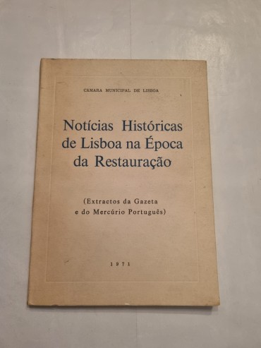 NOTÍCIAS HISTÓRICAS DE LISBOA NA ÉPOCA DA RESTAURAÇÃO 