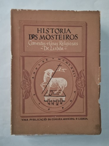 HISTÓRIAS DOS MOSTEIROS CONVENTOS E CASAS RELIGIOSAS DE LISBOA