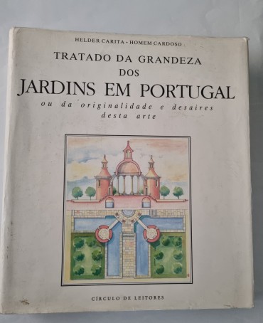 TRATADO DA GRANDEZA DOS JARDINS EM PORTUGAL OU DA ORIGINALIDADE E DESAIRES DESTA ARTE 