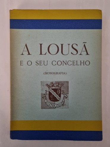 A LOUSÃ E OS SEU CONCELHO 