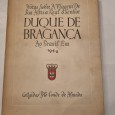 NOTAS SOBRE A VIAGEM DE SUA ALTEZA REAL O SENHOR DUQUE DE BRAGANÇA AO BRASIL EM 1942 