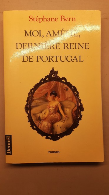 Moi, Amélie, Dernière Reine de Portugal	