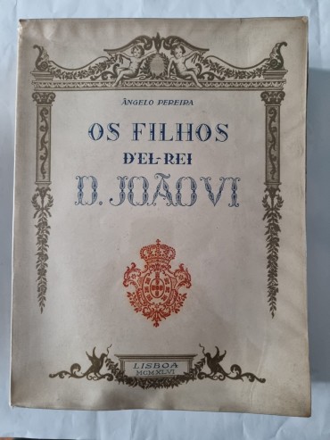 OS FILHOS D`EL – REI D. JOÃO VI