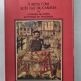 À MESA COM LUÍS VAZ DE CAMÕES OU O ROMANCE DA COZINHA NO PORTUGAL DAS DESCOBERTAS 