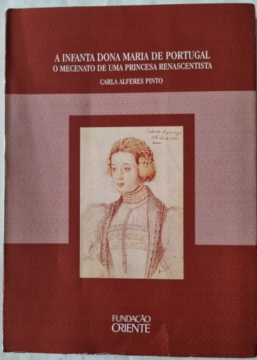 A INFANTA DONA MARIA DE PORTUGAL (1521-1577) 