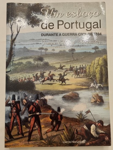 UM ESBOÇO DE PORTUGAL DURANTE A GUERRA CIVIL DE 1834 