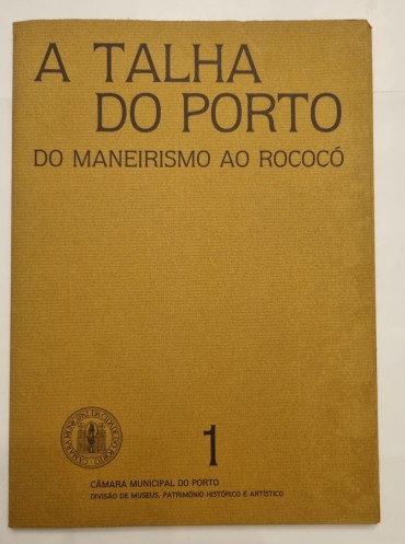 A TALHA DO PORTO DO MANEIRISMO AO ROCOCÓ