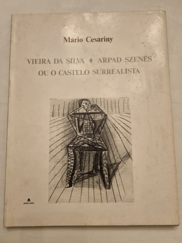 VIEIRA DA SILVA ARPAD SZNES OU O CASTELO SURREALISTA 