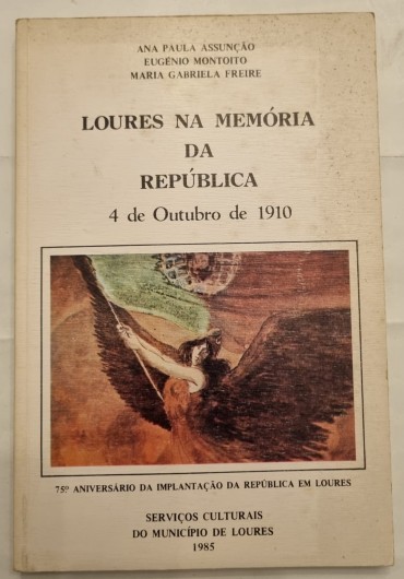 LOURES NA MEMÓRIA DA REPÚBLICA 4 DE OUTUBRO DE 1910