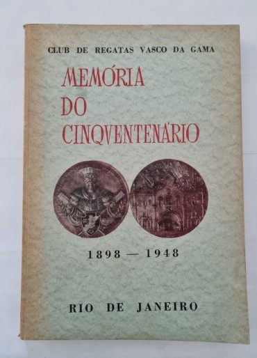 CLUB DE REGATAS VASCO DA GAMA MEMÓRIA DO CINQUENTENÁRIO 1898-1948