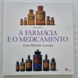 A FARMÁCIA E O MEDICAMENTO UMA HISTÓRIA CONCISA 