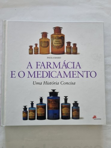 A FARMÁCIA E O MEDICAMENTO UMA HISTÓRIA CONCISA 