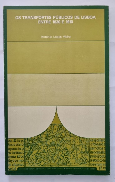 OS TRANSPORTES PÚBLICOS DE LISBOA ENTRE 1830 E 1910