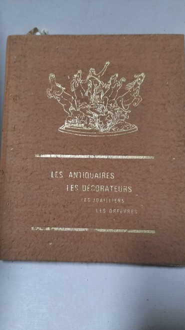 Les Antiquaires, Les Décorateurs, Les Joailliers et Les Orfévres