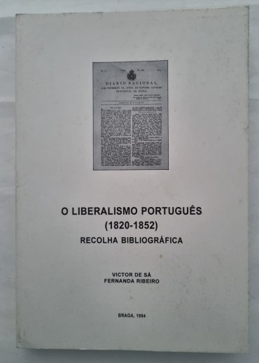 O LIBERALISMO PORTUGÊS (1820-1852) RECOLHA BIBLIOGRÁFICA 