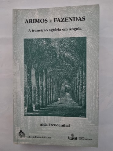 ARIMOS E FAZENDAS A TRANSIÇÃO AGRÁRIA EM ANGOLA 1850-1880