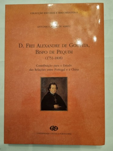 D. FREI ALEXANDRE DE GOUVEIA BISPO DE PEQUIM (1751-1808)