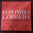 O POMBO CORREIO - MENSAGEIRO COM HISTÓRIA