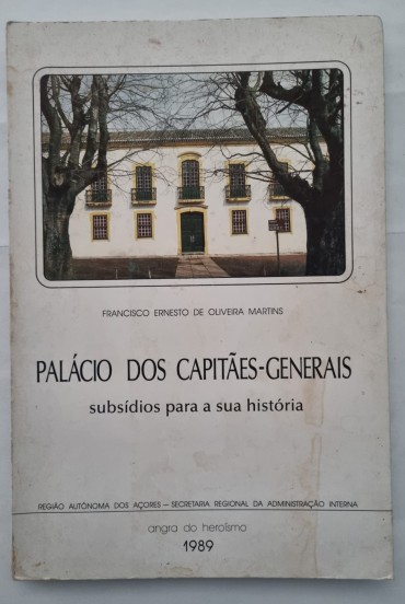 PALÁCIO DOS CAPITÃES-GENERAIS SUBSIDIOS PARA A SUA HISTÓRIA 