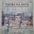 VIEIRA DA SILVA NAS COLECÇÕES INTERNACIONAIS 