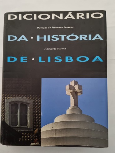 DICIONÁRIO DA HISTÓRIA DE LISBOA 