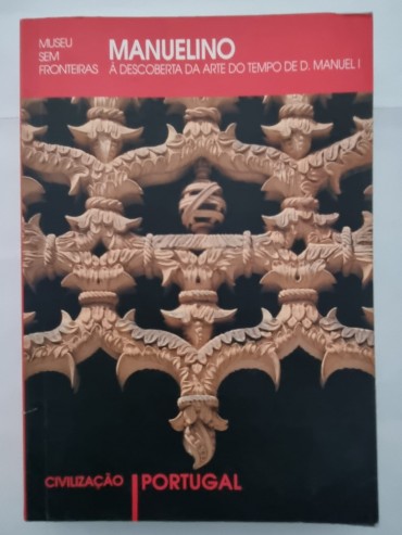 MANUELINO  Á DESCOBERTA DA ARTE DO TEMPO DE D. MANUEL I 