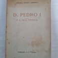 D. PEDRO I E A SUA ÉPOCA