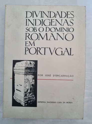 DIVINDADES INDIGENAS SOB O DOMINIO ROMANO EM PORTUGAL 