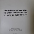 Subsídios para a Historia do Museu Etnológico do Dr Leite de Vasconcelos	