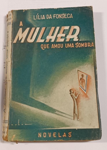 A Mulher que amou a sombra (novelas) - Lília da Fonseca