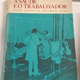 A Saúde e o Trabalhador - Postos Clínicos da Previdência Social - Fundação das Caixas de Previdência e Abono e Família 1969 - Com ilustrações