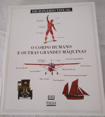 DICIONÁRIO VISUAL O CORPO HUMANO E OUTRAS GRANDES MÁQUINAS